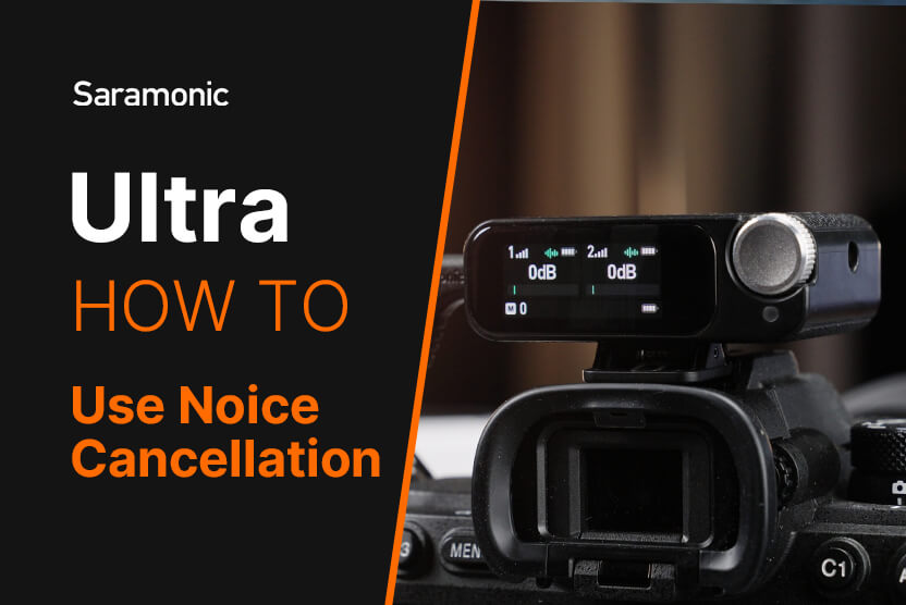 Saramonic Ultra | How to Use Noise Cancellation