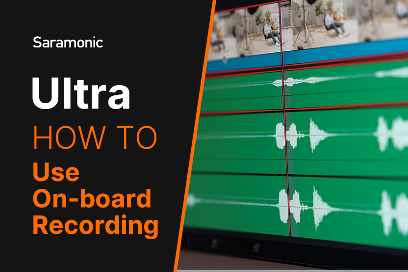 Saramonic Ultra | How to Use 32-bit Float Onboard Recording