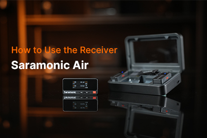Saramonic Air | How to Use the Receiver